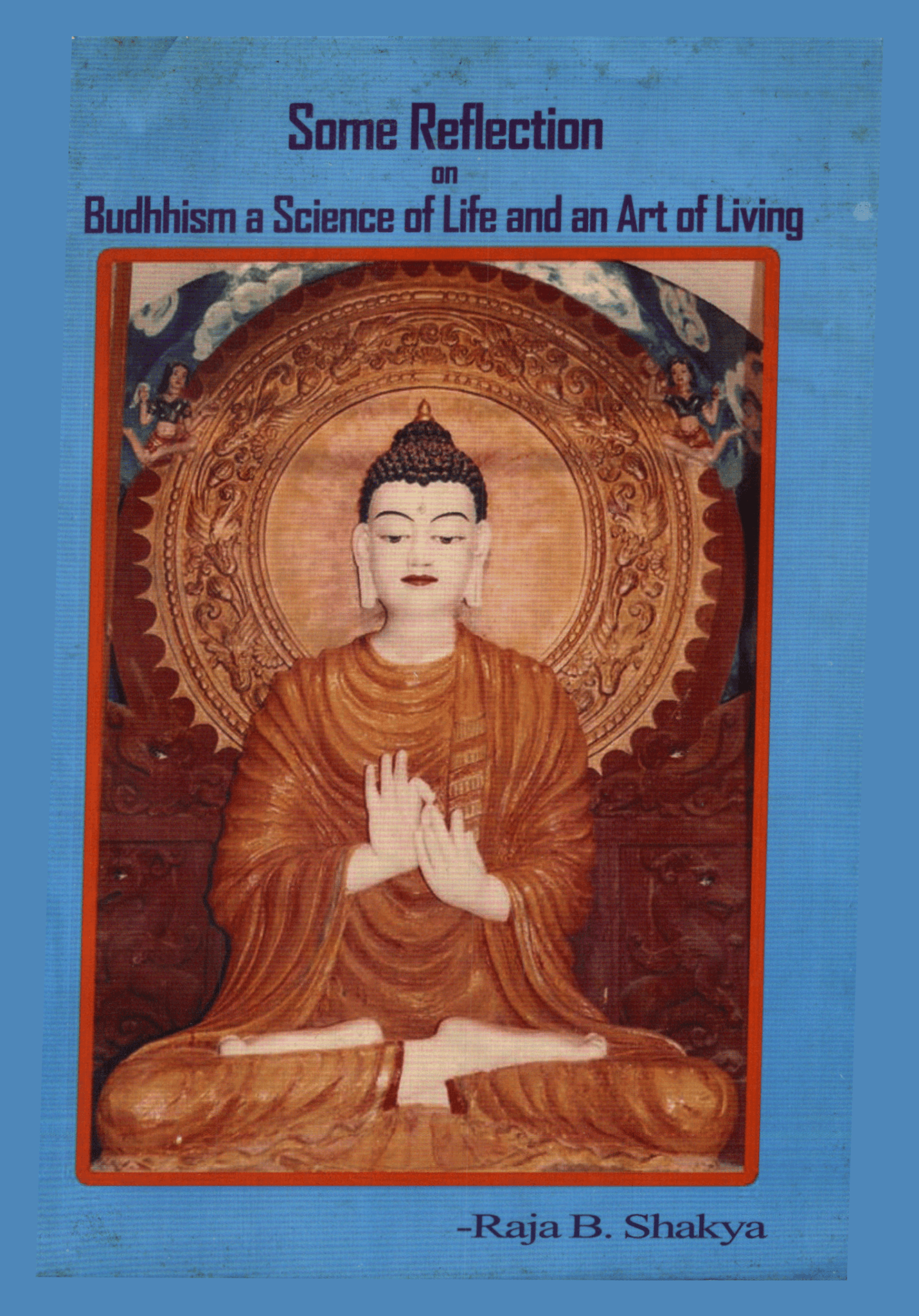 Some Reflection on Buddhism a Science of Life and an Art of living